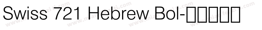 Swiss 721 Hebrew Bol字体转换
